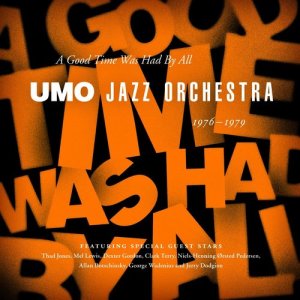 UMO Jazz Orchestra的專輯A Good Time Was Had By All 1976 - 1979