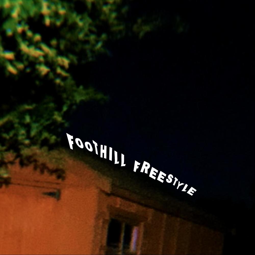 Foothill Freestyle (Explicit)