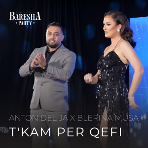 Listen to T'kam per qefi song with lyrics from Anton Delija