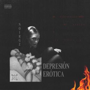 NOIRGZ的專輯DEPRESIÓN ERÓTICA (Explicit)