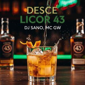 ดาวน์โหลดและฟังเพลง DESCE LICOR 43 (Explicit) พร้อมเนื้อเพลงจาก DJ Sano