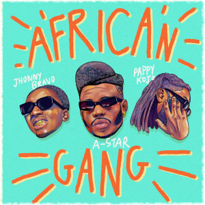 Listen to African Gang song with lyrics from A-Star