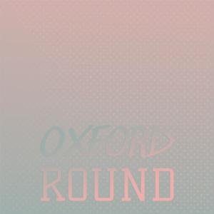 Listen to Oxford Round song with lyrics from Hela Dere