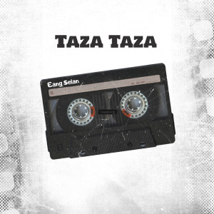 Album Taza Taza (Explicit) from Eang Selan