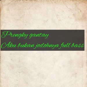 Dengarkan Aku bukan jodohnya full bass (Remix) lagu dari Prengky gantay dengan lirik