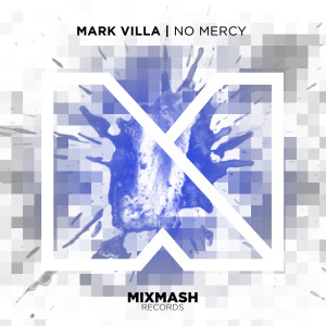 收聽Mark Villa的No Mercy (Radio Edit)歌詞歌曲