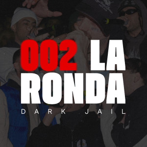 收聽Dark Jail的La Ronda 002 (con Rasta) (Live)歌詞歌曲