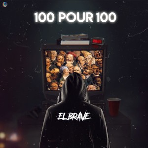 Listen to 100 pour 100 song with lyrics from El Brave
