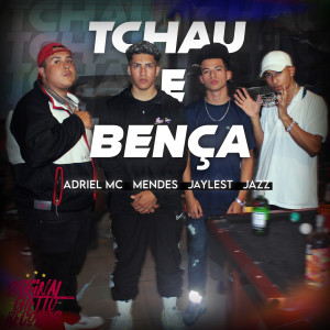 Mxndxs的專輯Tchau e Bença (Explicit)
