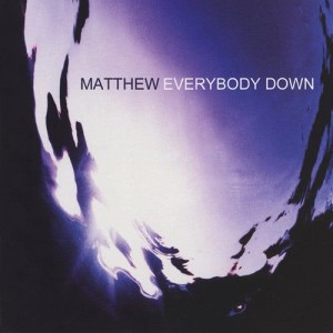 ดาวน์โหลดและฟังเพลง Everybody Down (Album Version) พร้อมเนื้อเพลงจาก Matthew