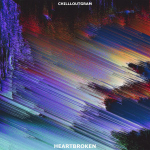 Chilloutgram的專輯Heartbroken