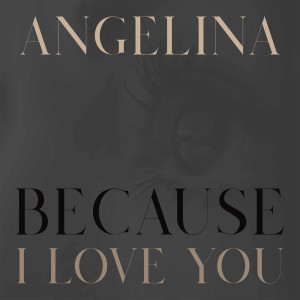 Angelina的专辑Because I Love You