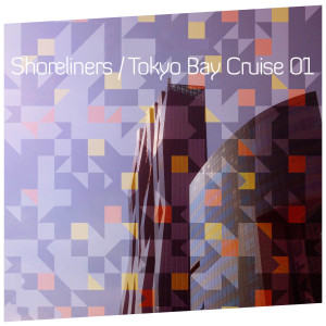 Shoreliners的专辑Silk Digital Pres. Shoreliners / Tokyo Bay Cruise 01