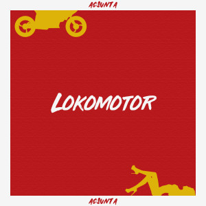 ดาวน์โหลดและฟังเพลง Lokomotor พร้อมเนื้อเพลงจาก Agsunta