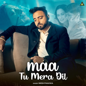 Album Maa Tu Mera Dil from Nnish Paahwa