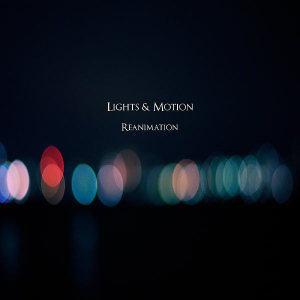 收聽Lights & Motion的Reanimation歌詞歌曲