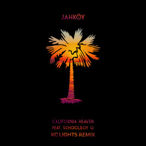 收聽JAHKOY的California Heaven (KC Lights Remix)歌詞歌曲