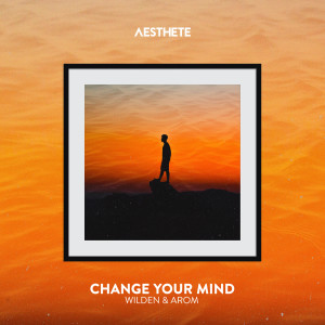 Dengarkan lagu Change Your Mind nyanyian Wilden dengan lirik
