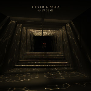 收听Barret Turner的Never Stood歌词歌曲