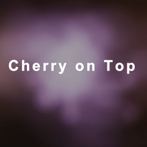 อัลบัม Cherry on Top ศิลปิน Tony Stone