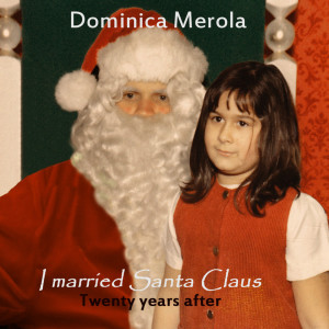 Listen to I Married Santa Claus song with lyrics from Dominica Merola