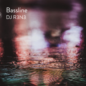 DJ R3N3的專輯Bassline