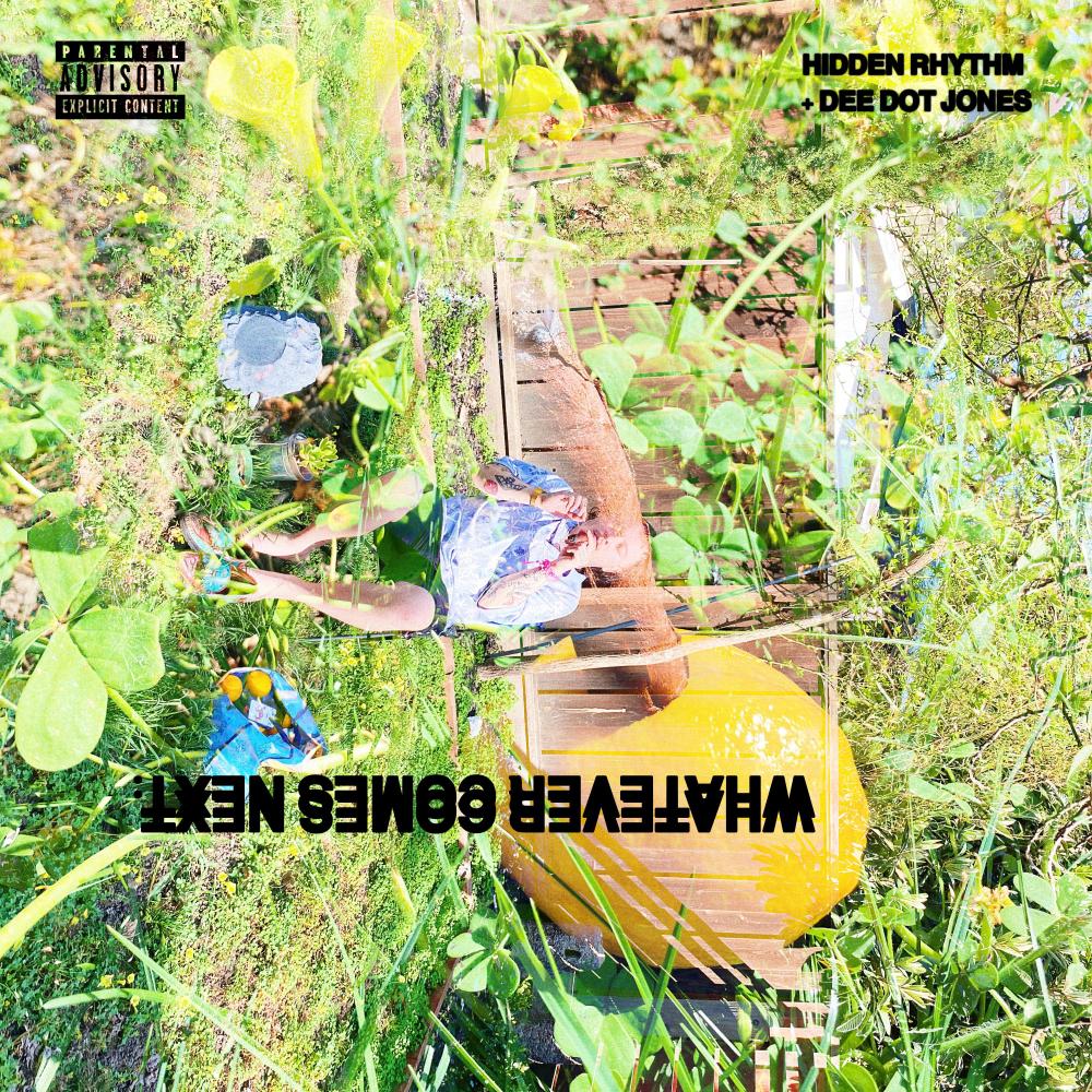 WHATEVER COMES NEXT (feat. Dee Dot Jones) (Explicit)