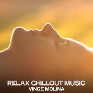 Vince Molina的專輯Relax Chillout Music