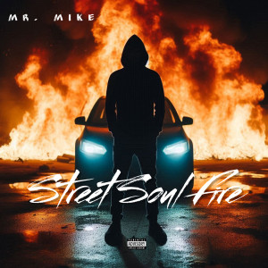 Album Street Soul Fire (Explicit) from Mr.Mike