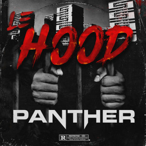 收聽Panther的Le Hood (Explicit)歌詞歌曲
