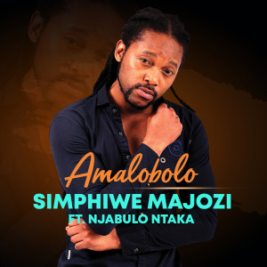 ดาวน์โหลดและฟังเพลง Amalobolo พร้อมเนื้อเพลงจาก Simphiwe Majozi
