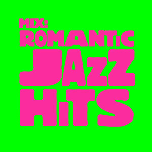 อัลบัม Mix: Romantic Jazz Hits ศิลปิน Various