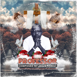 Professor的專輯Composed By Jesus Christ