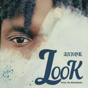 收聽Annor的Look (Explicit)歌詞歌曲