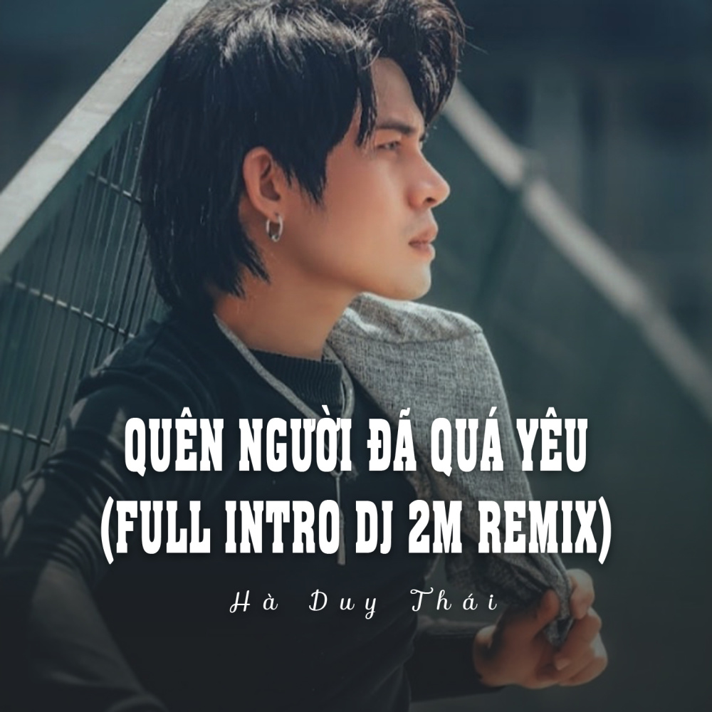 Quên Người Đã Quá Yêu (Ytmix, Full Intro Dj 2M Remix)