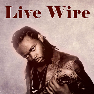 收聽Uniq的Live Wire歌詞歌曲