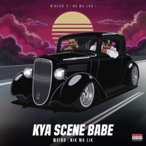 Weird的專輯Kya Scene Baabe (Explicit)