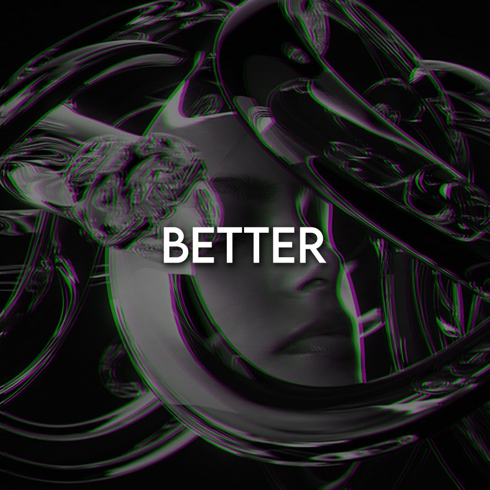 Better