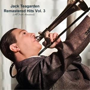 อัลบัม Remastered Hits Vol. 3 (All Tracks Remastered) ศิลปิน Jack Teagarden