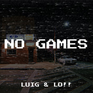 Dengarkan lagu No Games (Explicit) nyanyian LuiG dengan lirik
