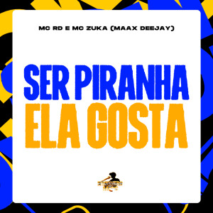 Album Ser Piranha Ela Gosta (Explicit) from 