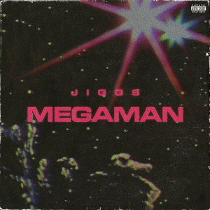 Dengarkan Megaman (Explicit) lagu dari Jiggs dengan lirik