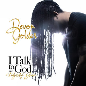 อัลบัม I Talk To God (feat. Wyclef Jean) ศิลปิน Devon Golder