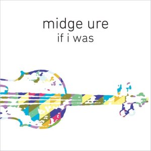 อัลบัม If I Was (Orchestrated) ศิลปิน Midge Ure