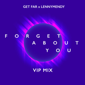 收聽Get Far的Forget About you (Vip Mix)歌詞歌曲