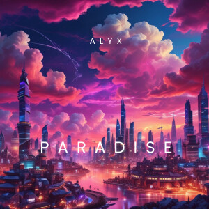 Listen to Paradise song with lyrics from Alyx