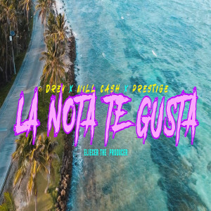 Album La Nota Te Gusta (Explicit) from Drey