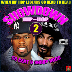 50 Cent的專輯Hip-Hop Showdown - 50 Cent v Snoop Dogg Round 2 (Explicit)
