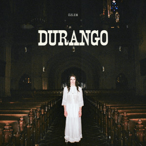 Listen to Durango (Explicit) song with lyrics from Ozlem