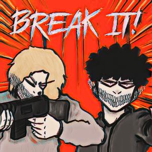 BREAK IT! (feat. OMINVS) (Explicit)